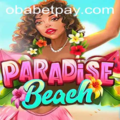 Explore the Exciting World of ParadiseBeach with Obabet